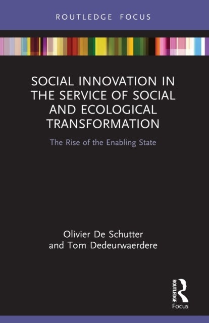Bilde av Social Innovation In The Service Of Social And Ecological Transformation Av Olivier (professor University Of Louvain Belgium) De Schutter, Tom Dedeurw