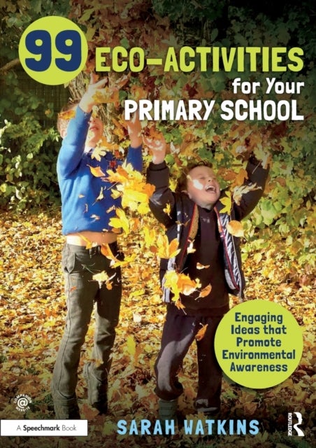 Bilde av 99 Eco-activities For Your Primary School Av Sarah Watkins