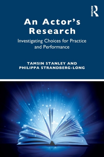 An Actor¿s Research - Investigating Choices for Practice and Performance