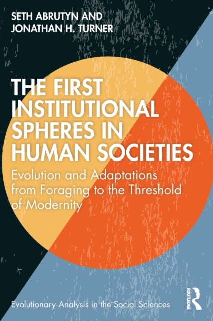 Bilde av The First Institutional Spheres In Human Societies Av Seth (the University Of Memphis Memphis Tennessee Usa) Abrutyn, Jonathan Turner
