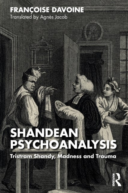 Shandean Psychoanalysis - Tristram Shandy, Madness and Trauma