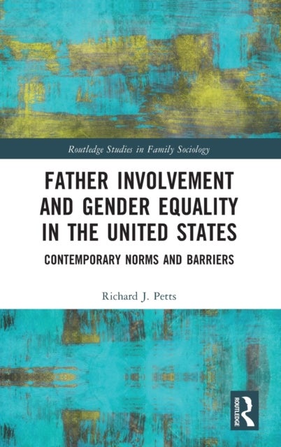 Bilde av Father Involvement And Gender Equality In The United States Av Richard (ball State University Usa) Petts