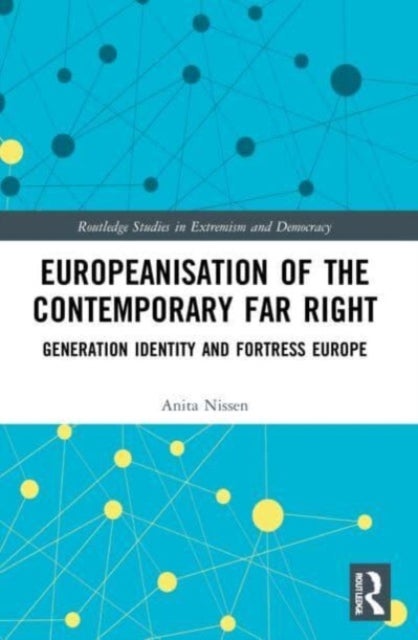 Bilde av Europeanisation Of The Contemporary Far Right Av Anita (aalborg University Denmark) Nissen