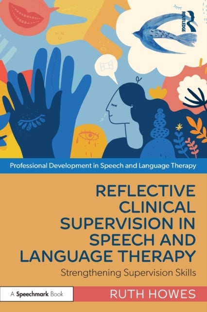 Bilde av Reflective Clinical Supervision In Speech And Language Therapy Av Ruth Howes