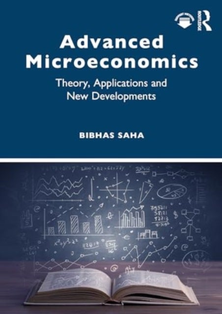 Advanced Microeconomics - Theory, Applications and New Developments