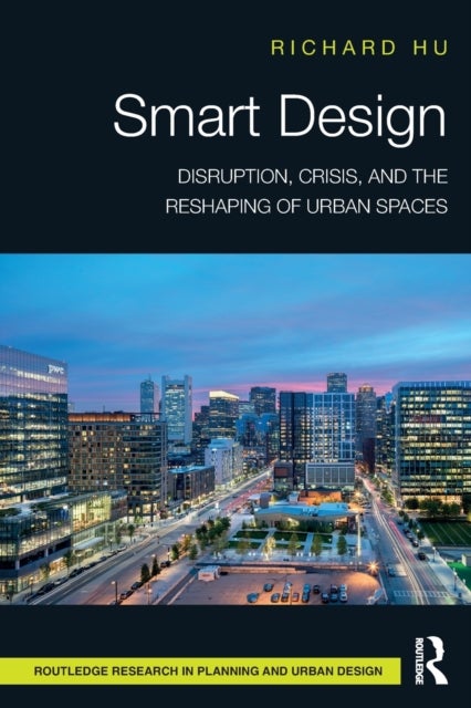 Smart Design - Disruption, Crisis, and the Reshaping of Urban Spaces