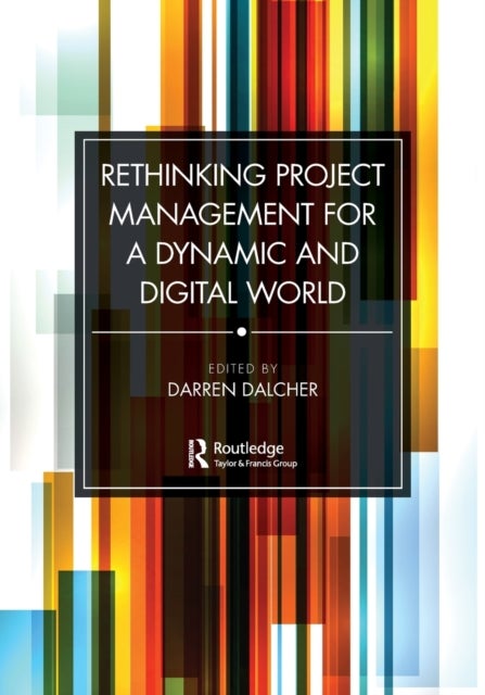 Bilde av Rethinking Project Management For A Dynamic And Digital World