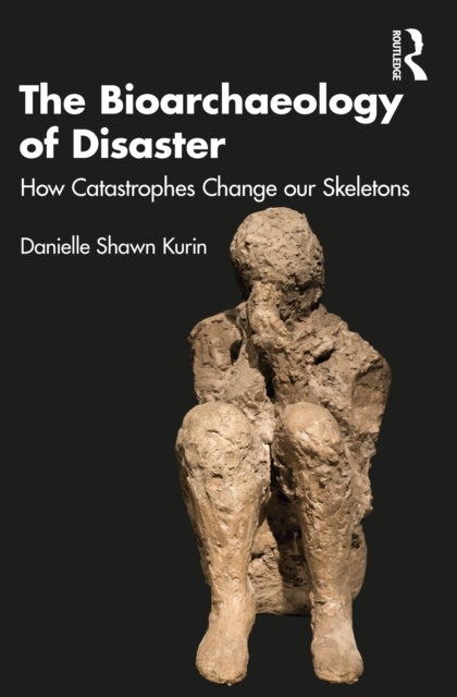 The Bioarchaeology of Disaster - How Catastrophes Change our Skeletons