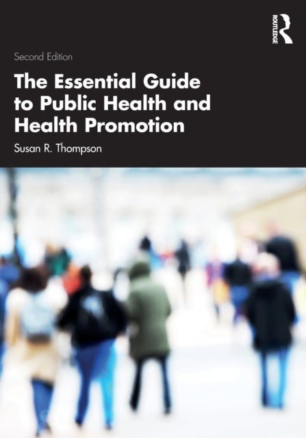 Bilde av The Essential Guide To Public Health And Health Promotion Av Susan R. Thompson