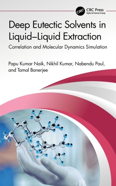 Bilde av Deep Eutectic Solvents In Liquid-liquid Extraction Av Papu Kumar (indian Inst. Of Tech. Guwahati Assam India) Naik, Nikhil (indian Inst. Of Tech. Guwa