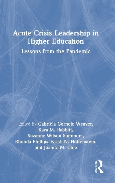 Acute Crisis Leadership in Higher Education - Lessons from the Pandemic