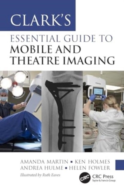 Clark¿s Essential Guide to Mobile and Theatre Imaging