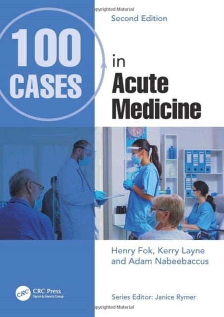 Bilde av 100 Cases In Acute Medicine Av Henry (st George&#039;s Uni Of London) Fok, Kerry (specialist Registrar In Clinical Pharmacology And Therapeutics/gener