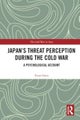 Japan¿s Threat Perception during the Cold War