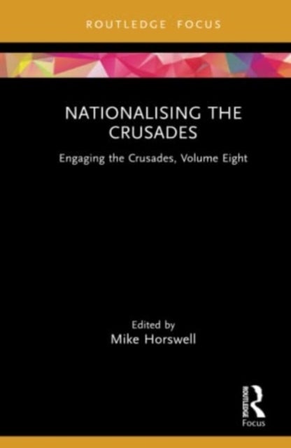 Nationalising the Crusades - Engaging the Crusades, Volume Eight