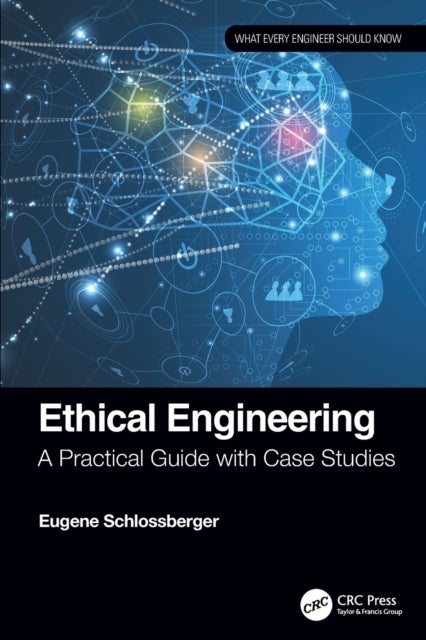 Ethical Engineering - A Practical Guide with Case Studies