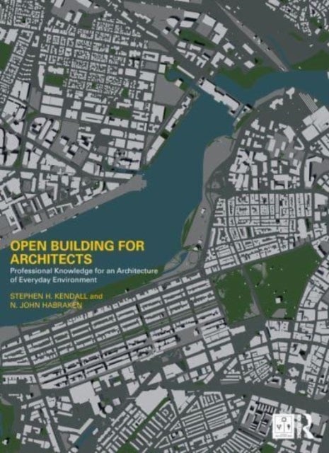 Open Building for Architects - Professional Knowledge for an Architecture of Everyday Environment