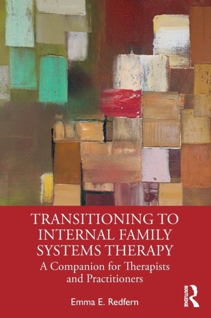 Bilde av Transitioning To Internal Family Systems Therapy Av Emma E. (private Practice Devon Uk) Redfern