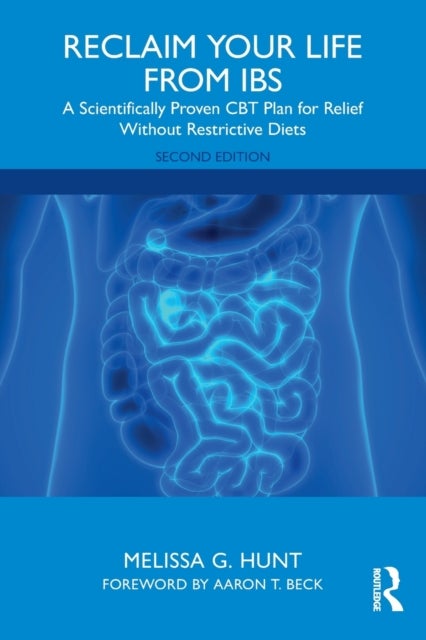 Reclaim Your Life from IBS - A Scientifically Proven CBT Plan for Relief Without Restrictive Diets