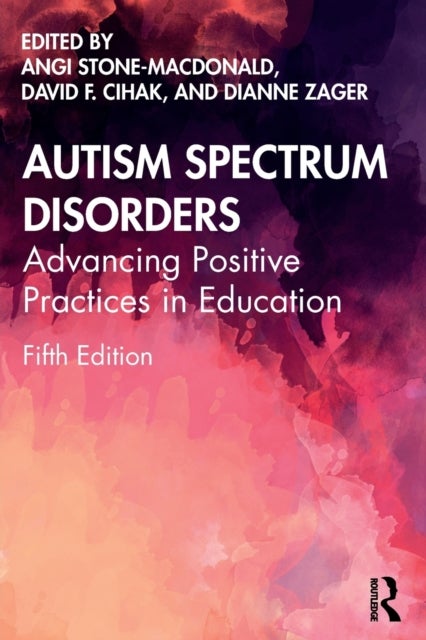 Autism Spectrum Disorders - Advancing Positive Practices in Education