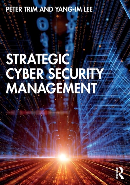 Bilde av Strategic Cyber Security Management Av Peter Trim, Yang-im Lee