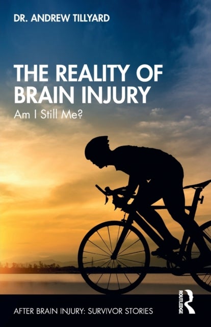 The Reality of Brain Injury - Am I Still Me?