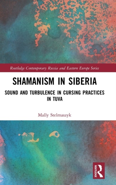 Shamanism in Siberia - Sound and Turbulence in Cursing Practices in Tuva