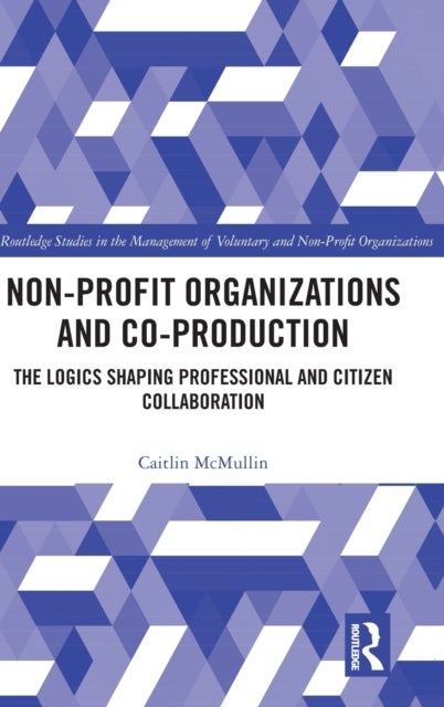 Non-profit Organizations and Co-production - The Logics Shaping Professional and Citizen Collaboration