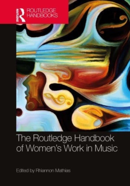 The Routledge Handbook of Women¿s Work in Music
