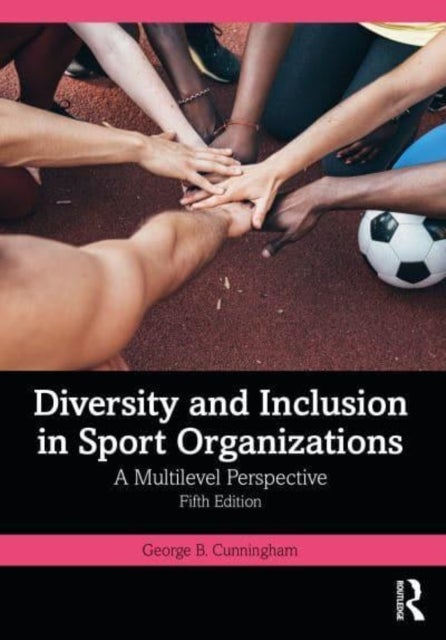 Diversity and Inclusion in Sport Organizations - A Multilevel Perspective