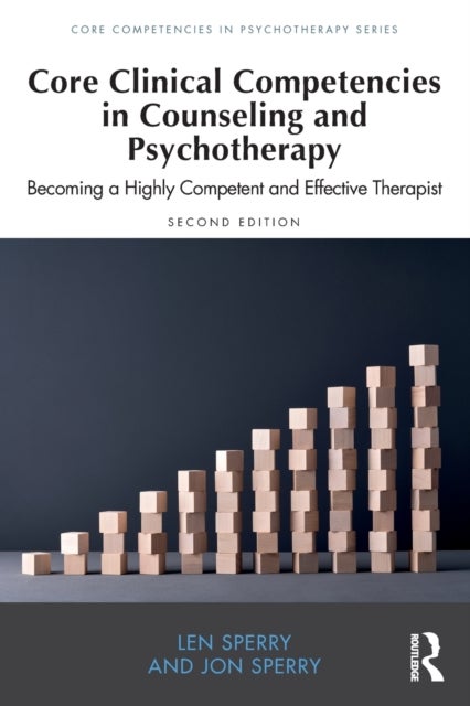 Bilde av Core Clinical Competencies In Counseling And Psychotherapy Av Len (florida Atlantic University Usa) Sperry, Jon (lynn University Boca Raton Florida Us