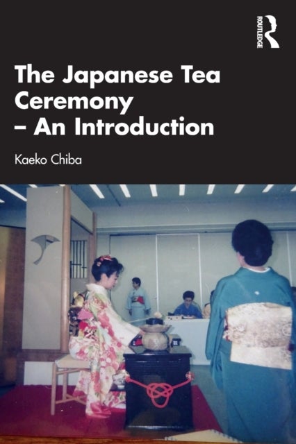 Bilde av The Japanese Tea Ceremony ¿ An Introduction Av Kaeko (akita International University Japan) Chiba