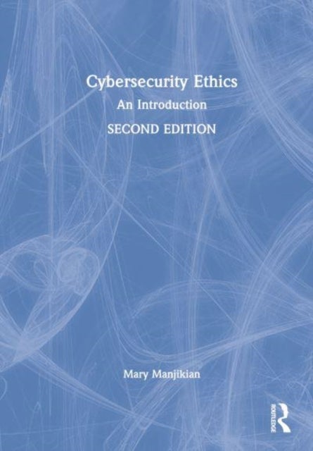 Cybersecurity Ethics - An Introduction
