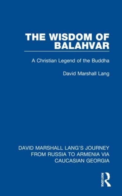 The Wisdom of Balahvar - A Christian Legend of the Buddha