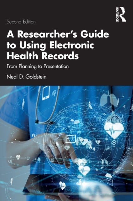 A Researcher's Guide to Using Electronic Health Records - From Planning to Presentation