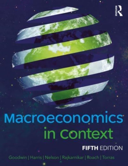 Bilde av Macroeconomics In Context Av Neva (tufts University Usa) Goodwin, Jonathan M. Harris, Julie A. (university Of Massachusetts Boston Usa) Nelson, Pratis