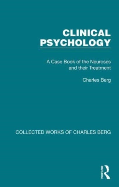 Clinical Psychology - A Case Book of the Neuroses and their Treatment