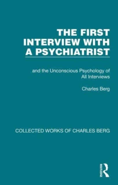 The First Interview with a Psychiatrist - and the Unconscious Psychology of All Interviews