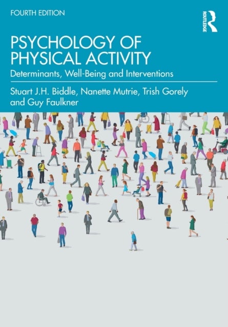Psychology of Physical Activity - Determinants, Well-Being and Interventions