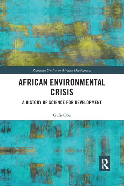 African Environmental Crisis - A History of Science for Development