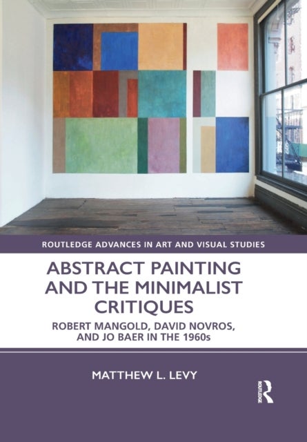 Bilde av Abstract Painting And The Minimalist Critiques Av Matthew L. Levy