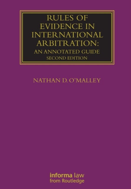 Rules of Evidence in International Arbitration - An Annotated Guide