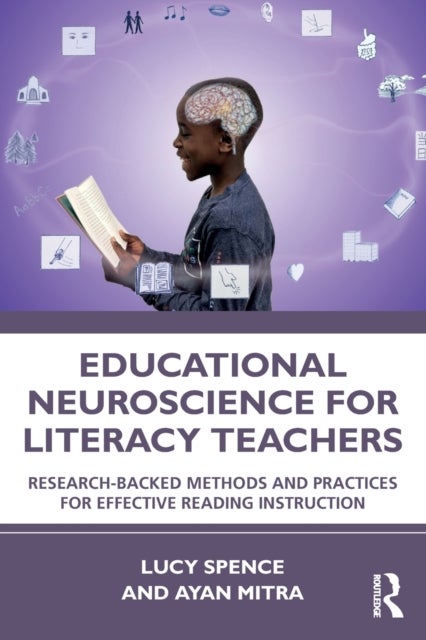 Educational Neuroscience for Literacy Teachers - Research-backed Methods and Practices for Effective Reading Instruction