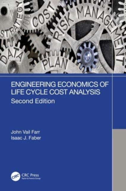 Bilde av Engineering Economics Of Life Cycle Cost Analysis Av John Vail (stevens Institute Of Technology Hoboken New Jersey Usa) Farr, Isaac J. Faber