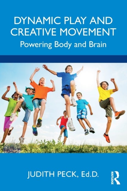 Dynamic Play and Creative Movement - Powering Body and Brain