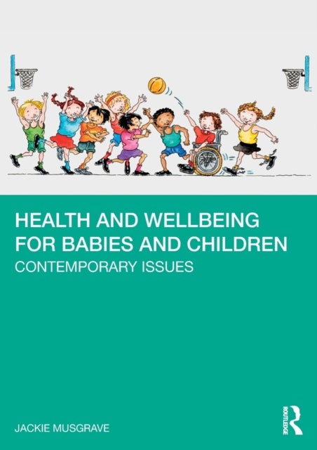 Health and Wellbeing for Babies and Children - Contemporary Issues