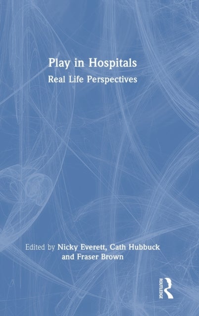 Play in Hospitals - Real Life Perspectives