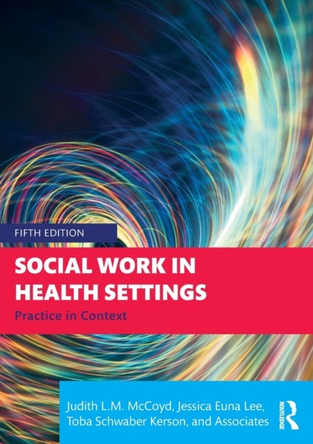 Bilde av Social Work In Health Settings Av Judith L.m. Mccoyd, Jessica Euna Lee, Schwaber K
