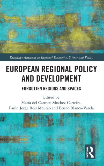 European Regional Policy and Development - Forgotten Regions and Spaces