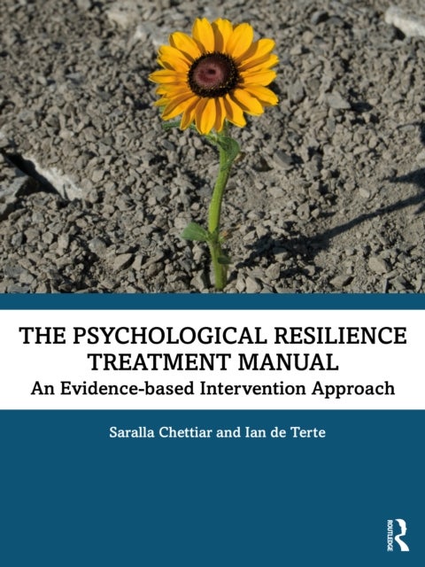 Bilde av The Psychological Resilience Treatment Manual Av Saralla (massey University New Zealand) Chettiar